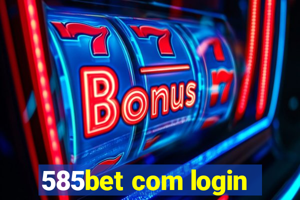 585bet com login